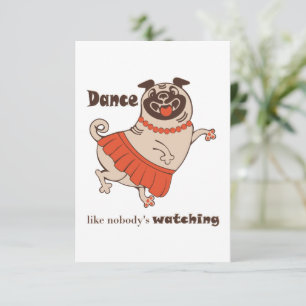 Dance som ingen tittar på Pug Girl Tack Kort