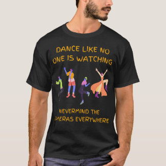 Dance som ingen tittar på t shirt