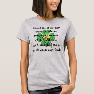 Dance som om ingen tittade tee shirt