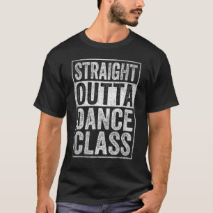 Dance Teacher Outfit Dancing Rak Outta Dance T Shirt