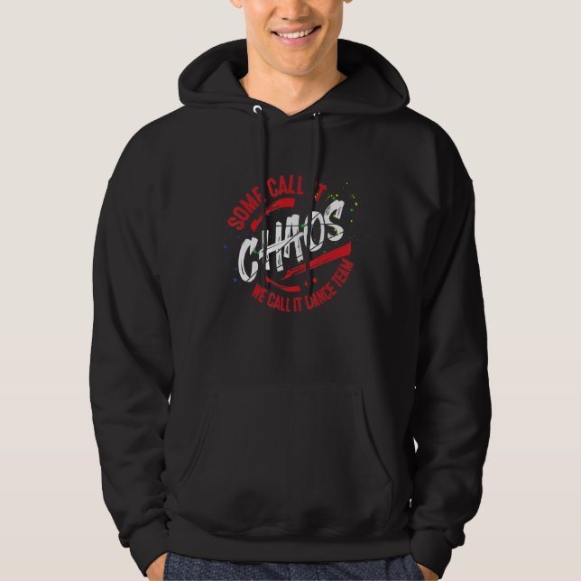 Dance Team School Teacher Dancing Team Chaos Hoodie (Framsida)