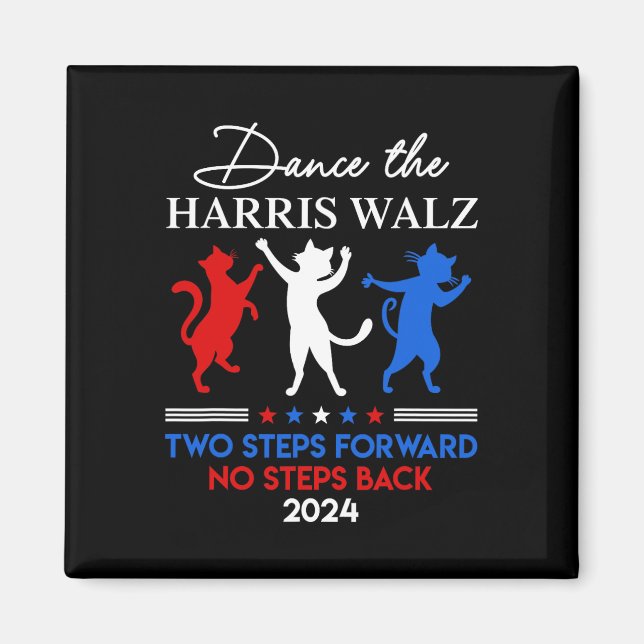 Dance the Harris Wheimer Waltz 2024 Two Step Forw Magnet (Framsidan)