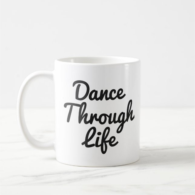 Dance through Life Quote Dancer Gift Ballerina Kaffemugg (Vänster)