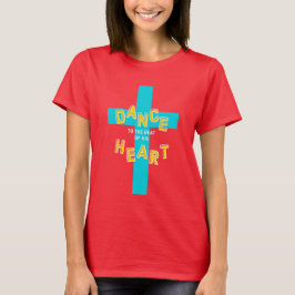 Dance to the Beat of Hans Heart Christian T Shirt