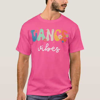 Dance Vibes - Dance Team Retro 1:a dagen för skola T Shirt