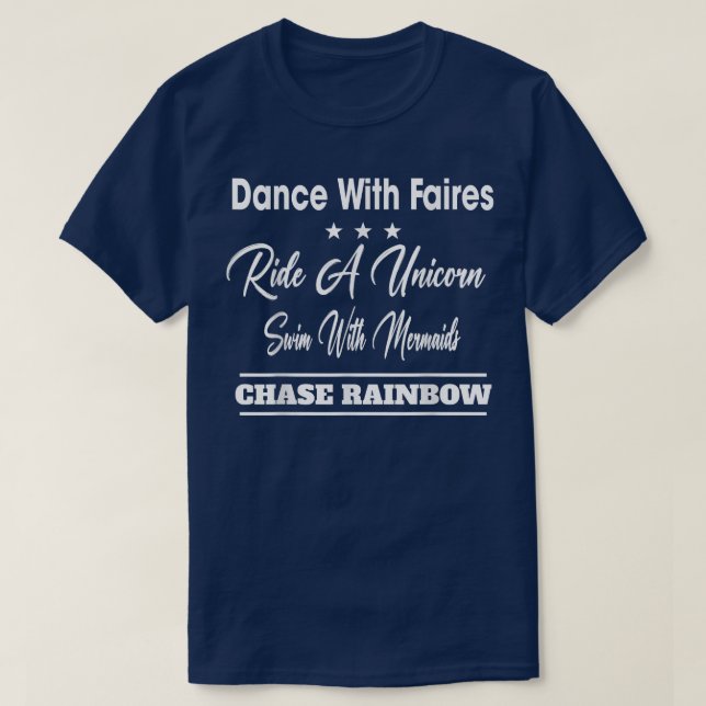 Dance with Älvors chase Rainbows Funny Sarcastic T Shirt (Design framsida)
