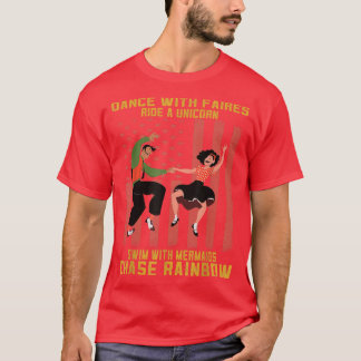 Dance with Älvors Chase Rainbows Sarcastic Saming T Shirt