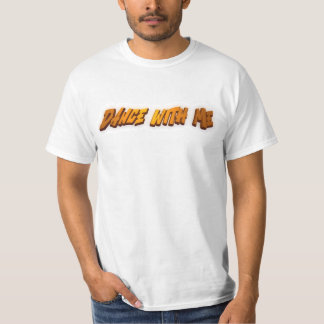 Dance With Me T Shirt