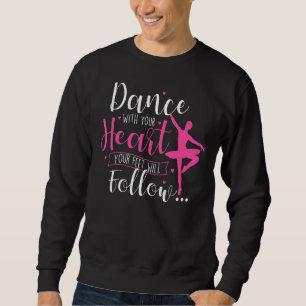 Dance with your Heart Ballet Dance Lancer Baller Lång Ärmad Tröja