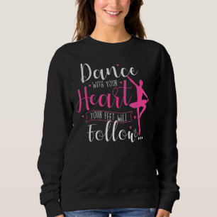 Dance with your Heart Ballet Dance Lancer Baller T Shirt