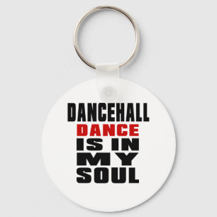 DANCEHALL är i min Soul Nyckelring
