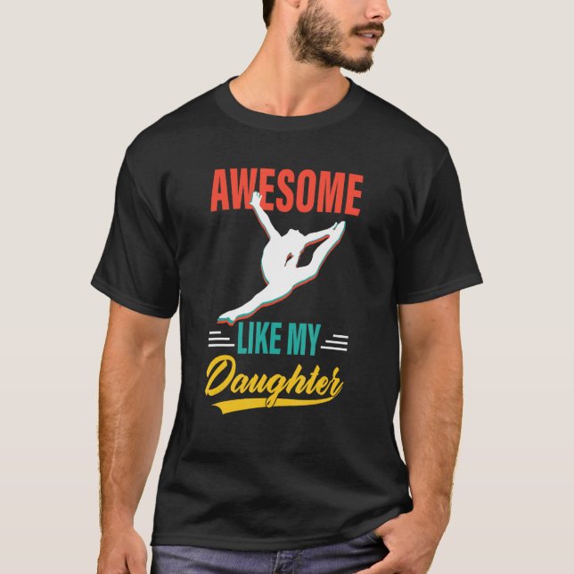 Dancer Awesome Like My Daughter Men Fathers Day T Shirt (Framsida)