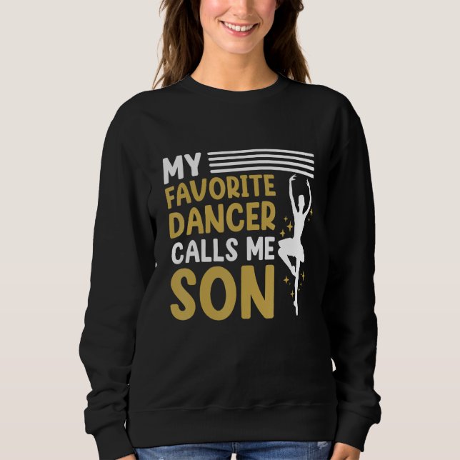 Dancer Calls Me Son Dancing  Dance Teacher Graphic T Shirt (Framsida)