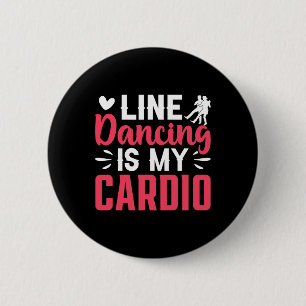 Dancer Dance Line Dancing är min Cardio Knapp