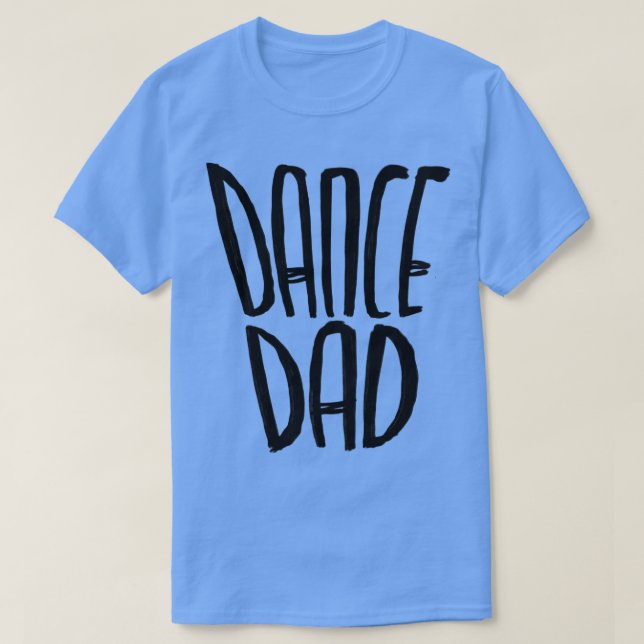 Dancer Dance Pappa T Shirt (Design framsida)