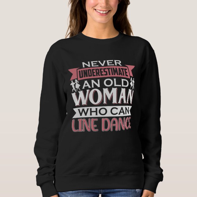 Dancer Saying Never Underestimate Line Dance T Shirt (Framsida)