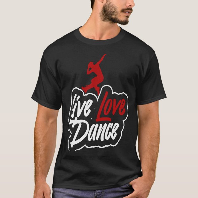 Dancer som säger levande kärlek-dans t shirt (Framsida)