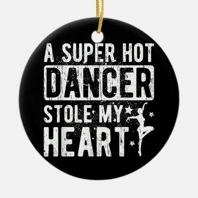 Dancer Stole My Heart Dance Boyfriend Of A Dancer  Julgransprydnad Keramik (Framsidan)