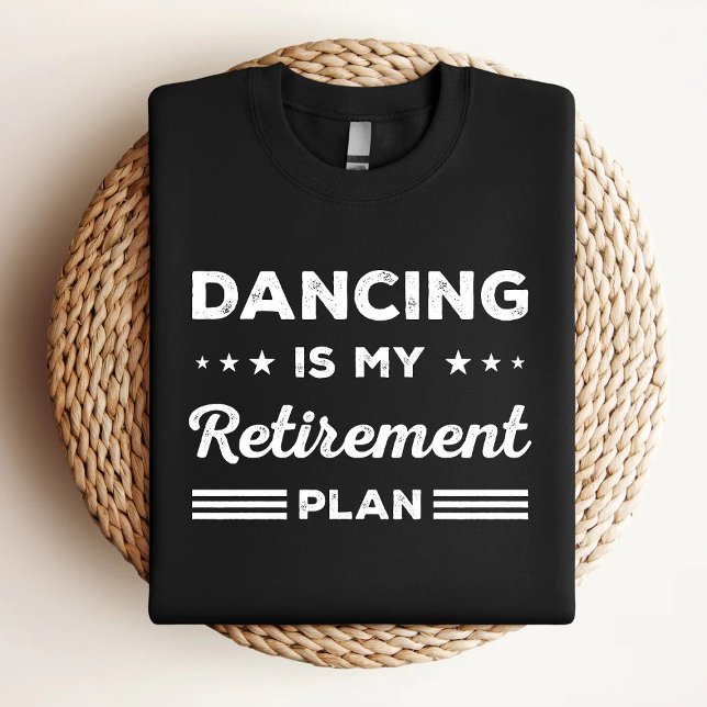 Dancing är min Pension-plan, där Älskare skänks T Shirt (Skapare uppladdad)