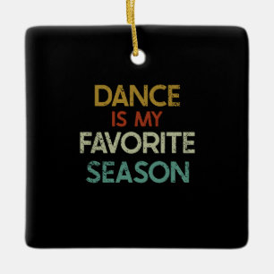Dancing - Dance är min favoritsäsong Julgransprydnad Keramik