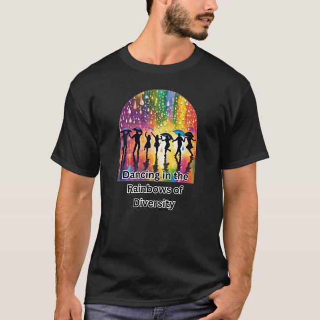 Dancing in the Rainbows of Diversity T Shirt (Framsida)