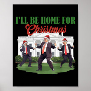 Dancing Lung Humous Trump Jag kommer hem för Chri Poster