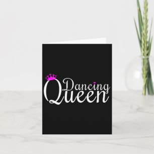 Dancing Queen Dance Dancing Gift Dancer Kort