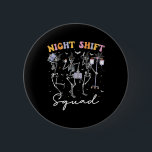 Dancing Skeleton Nurse Night Squad Shift Halloween Knapp<br><div class="desc">Dancing Skeleton Nurse Night Squad Shift Halloween</div>