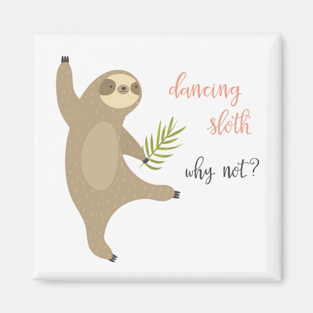 Dancing Sloth | Varför inte? Magnet (Framsidan)