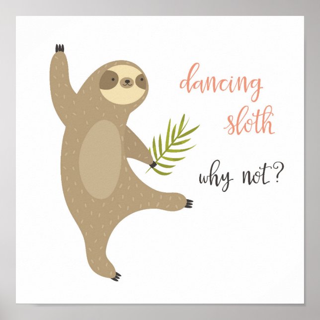 Dancing Sloth | Varför inte? Poster (Framsidan)