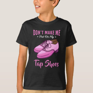 Dancing Tap Shoes Queen Dancer Disco Ballet Gift T Shirt