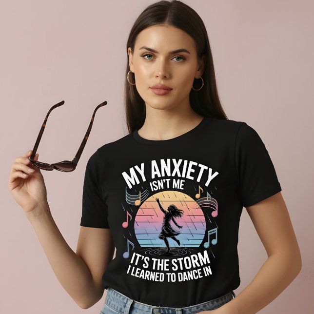 Dancing Through Anxiety T-Shirt (Skapare uppladdad)