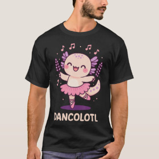 Dancolotl Axolotl T Shirt