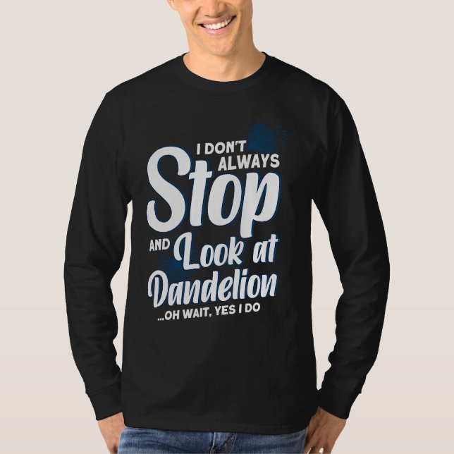 Dandelion gardener dandelion saying garden t shirt (Framsida)