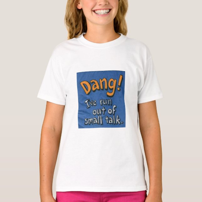Dang! T Shirt (Framsida)