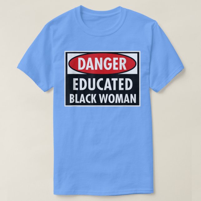 Danger Educated Black Woman Shirt T (Design framsida)