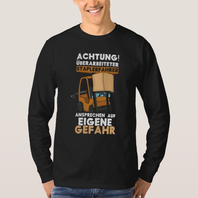 Danger Exhausted Forklift Driver Truck Forklift Op T Shirt (Framsida)