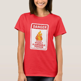 Danger Highly Flammable Person T Shirt