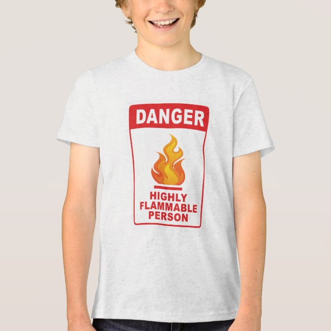 Danger Highly Flammable Person T Shirt (Framsida)