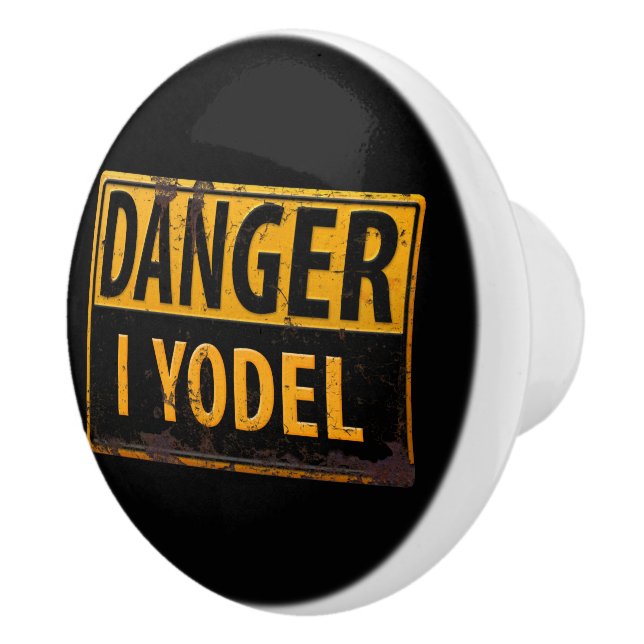 DANGER, I YODEL - Varningsskylt för Rusty Metall Knopp (Höger)