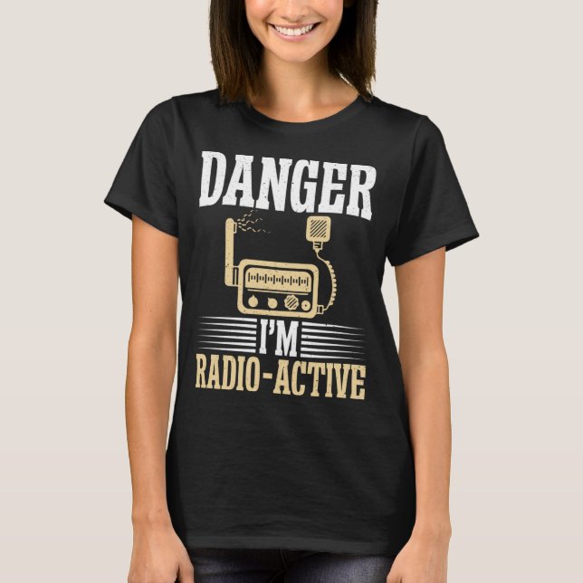 Danger im Radio Active lusi Ham Radio T Shirt (Framsida)
