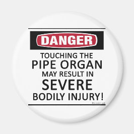 Danger Pipe Organ Magnet