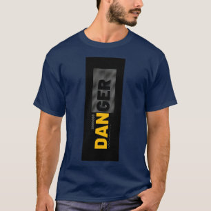 DANGER T-Shirt