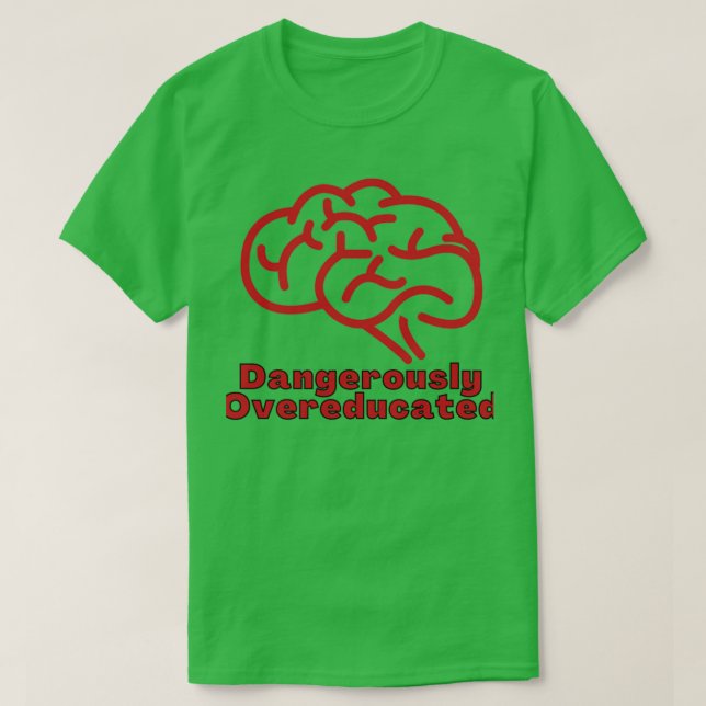Dangerously Overeducated 21 T Shirt (Design framsida)