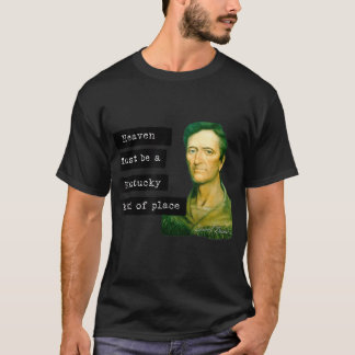 Daniel Boone Heaven måste vara en Kentucky-pla T Shirt