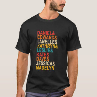 Daniel & Edward & Janelle & Kathryn & Leslie & Kat T Shirt