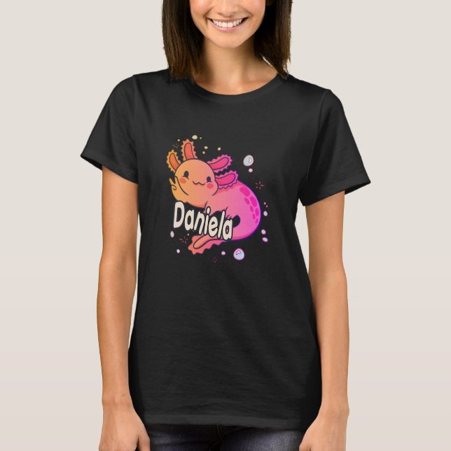 DANIELA - Vacker flicka namn med AXOLOT T Shirt (Framsida)