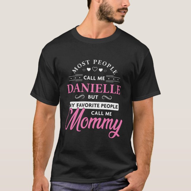 Danielle Namn Gift Personlig Mamma T Shirt (Framsida)