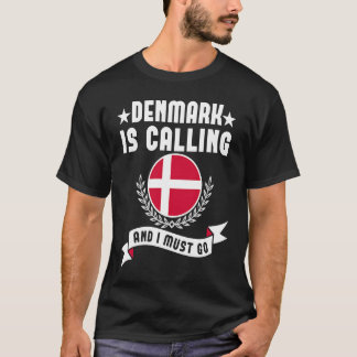 Danmark ringer och jag måste åka till Souvenirerna T Shirt