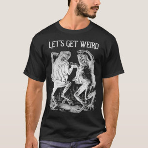 Danning Frogs Låt oss Hämta Konstig Drug Strange D T Shirt